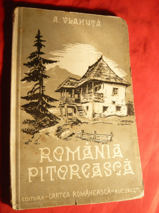 A.Vlahuta - Romania Pitoreasca -Ed. 1939 ,ilustratii
