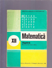 MATEMATICA -ALGEBRA -MANUAL PENTRU CLASA -A -12 -A foto