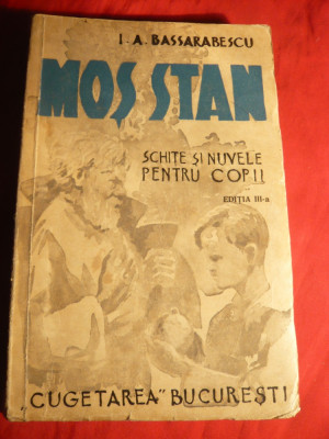 I.A.Bassarabescu -Mos Stan -Schite si Nuvele pt.copii - Ed.1940 foto