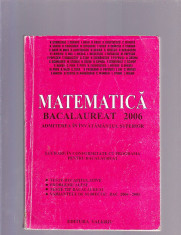 MATEMATICA -BACALAUREAT 2006 -ADMITEREA IN INVATAMANTUL SUPERIOR foto