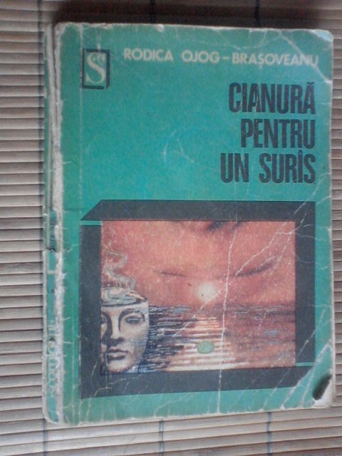 RODICA OJOG-BRASOVEANU - CIANURA PENTRU UN SURAS colectia'Scorpionul' / 1976 RODICA OJOG-BRASOVEANU - CIANURA PENTRU UN SURAS colectia'Scorpionul' / 1976