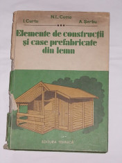 ELEMENTE DE CONSTRUCTII SI CASE PREFABRICATE DIN LEMN- I. CURTU, N.L. COTTA, A. SERBU foto