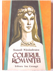 &amp;quot;COLIERUL ROMANITEI&amp;quot;, Samoil Nasaudeanu, 1990. Carte noua foto