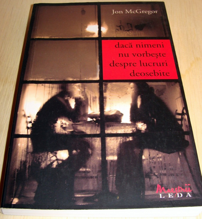 daca nimeni nu vorbeste despre lucruri deosebite - Jon McGregor