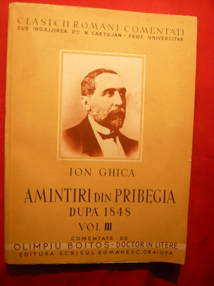 Ion Ghica -Amintiri din Pribegia dupa 1848 -3 volume, ed. 1941-1942, Alta  editura | Okazii.ro