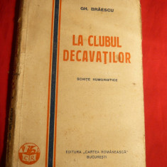Gh. Braescu - Clubul Decavatilor -Schite Humoristice - Prima Ed. 1929