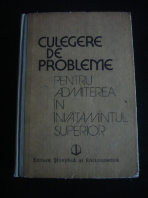 CULEGERE DE PROBLEME PENTRU ADMITEREA IN INVATAMANTUL SUPERIOR foto