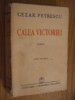 CEZAR PETRESCU - Calea Victoriei - roman, editie definitiva, 1943, 408 p., Alta editura