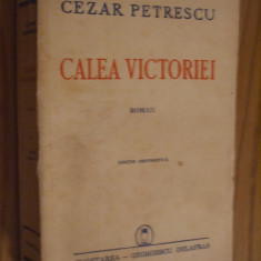 CEZAR PETRESCU - Calea Victoriei - roman, editie definitiva, 1943, 408 p.