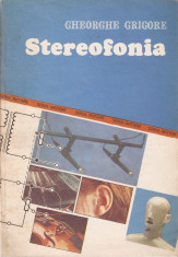 GHEORGHE GRIGORE - STEREOFONIA { 1991, 291 pp., ilustrata} foto