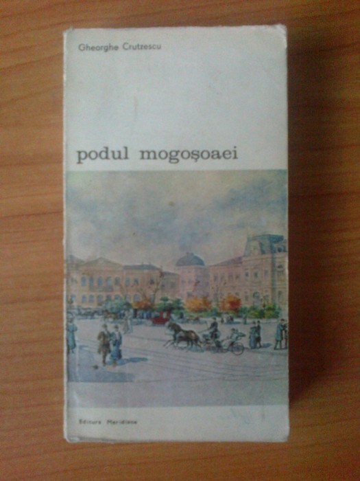 e4 PODUL MOGOSOAEI- GHEORGHE CRUTZESCU