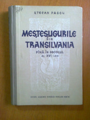 STEFAN PASCU - MESTESUGURILE DIN TRANSILVANIA PANA IN SECOLUL AL XVI-LEA (1954) foto