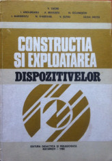 CONSTRUCTIA SI EXPLOATAREA DISPOZITIVELOR - V. Tache foto