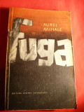 Aurel Mihale -Fuga -Prima Ed. 1963 cu dedicatie si autograf, Alta editura