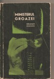 (C4487) MINISTERUL GROAZEI DE GRAHAM GREENE, ELU, 1965, TRADUCERE DE PETRE SOLOMON, DIVERTISMENT