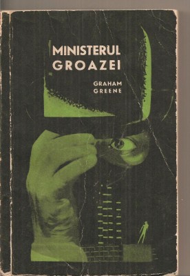 (C4487) MINISTERUL GROAZEI DE GRAHAM GREENE, ELU, 1965, TRADUCERE DE PETRE SOLOMON, DIVERTISMENT foto