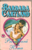 (C4475) PRIMAVARA LA LONDRA DE BARBARA CARTLAND, EDITURA COLOSSEUM 2000, BUCUESTI 1994, Alta editura