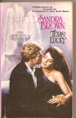 (C4448) TEXAS! LUCKY DE SANDRA BROWN, EDITURA MIRON, BUCURESTI, 1993, TRADUCERE DE ANI FLOREA foto