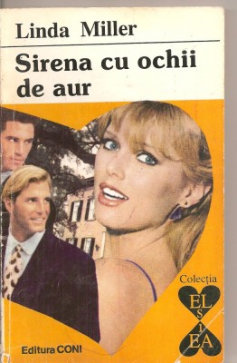 (C4476) SIRENA CU OCHII DE AUR DE LINDA MILLER, EDITURA CONI, COLECTIA &amp;quot;EL SI EA&amp;quot;, 1994 foto