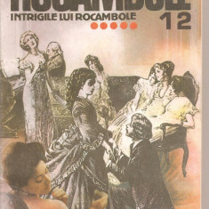 (C4479) ROCAMBOLE 12, INTRIGILE LUI ROCAMBOLE DE PONSON DU TERRAIL, VOL.5, EDITURA LOGOS, 1992