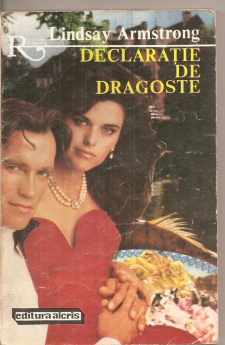 (C4464) DECLARATIE DE DRAGOSTE DE LINDSAY ARMSTRONG, EDITURA ALCRIS, 1995, TRADUCERE DE IRINA TRANDAFIRESCU