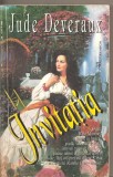 (C4468) INVITATIA DE JUDE DEVEREAUX, EDITURA MIRON, TRADUCERE DE LILIANA MIHAI