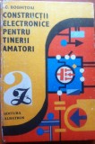 CONSTRUCTII ELECTRONICE PENTRU TINERII AMATORI - I. C. Boghitoiu