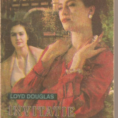 (C4482) INVITATIE LA VIATA DE LOYD DOUGLAS, EDITURA "KING" S.R.L., 1992,