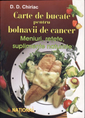 CARTE DE BUCATE PENTRU BOLNAVII DE CANCER de D.D. CHIRIAC foto