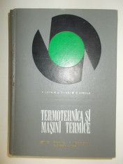 Termotehnica si masini termice - B.Popa, C.Silasi, C.Vintila, edit. Didactica si Pedagogica 1969, 632 pag. cartonat foto