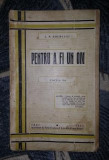 E. P. Bourceau PENTRU A FI OM Iasi 1936 ed. a ii-a, Alta editura
