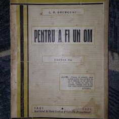 E. P. Bourceau PENTRU A FI OM Iasi 1936 ed. a ii-a