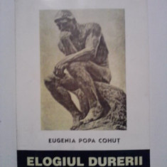 Elogiul durerii - Eugenia Popa Cohut (carte cu dedicatie si autograf) / R6P1F