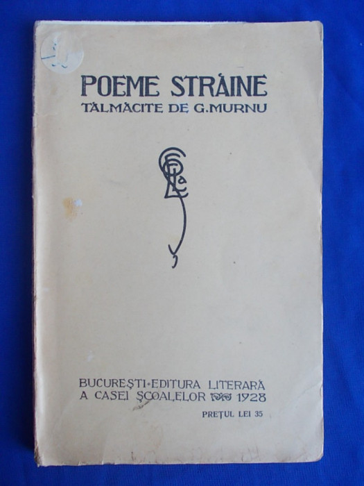 GEORGE MURNU - POEME STRAINE - EDITIA 1-A - BUCURESTI - 1928 *