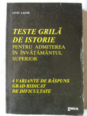 TESTE GRILA DE ISTORIE PENTRU ADMITEREA IN INVATAMANTUL SUPERIOR, L. Lazar, 1999 foto