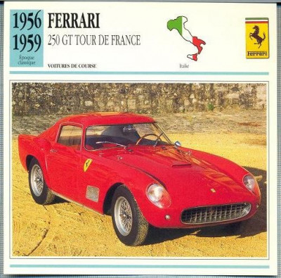 87 Foto Automobilism - FERRARI 250GT TOUR DE FRANCE - ITALIA - 1956-1959 -pe verso date tehnice in franceza -dim.138X138 mm -starea ce se vede foto