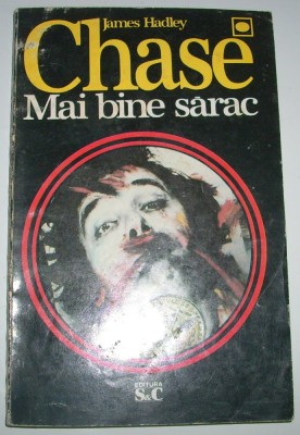 James Hadley Chase - Mai bine sarac foto