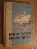 INDRUMATOR MARINARESC - M. Bujenita (autograf), N. Nigaru - 1959, 387 p., Alta editura