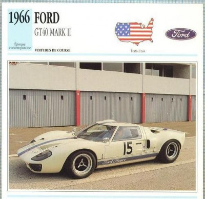 182 Foto Automobilism - FORD GT40 MARK II - SUA - 1966 -pe verso date tehnice in franceza -dim.138X138 mm -starea ce se vede foto