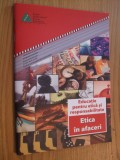 ETICA IN AFACERI Manualul Elevului -- 2013, 64 p., Alta editura, Clasa 12, Economie