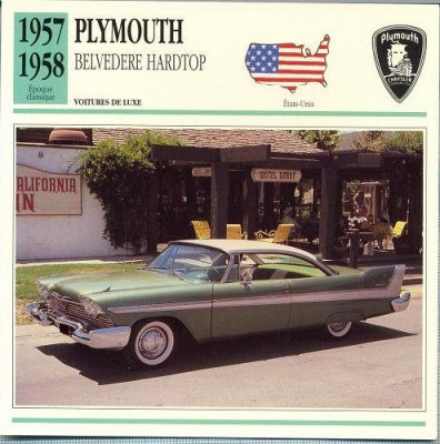209 Foto Automobilism - PLYMOUTH BELVEDERE HARDTOP - SUA - 1957-1958 -pe verso date tehnice in franceza -dim.138X138 mm -starea ce se vede foto