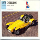 221 Foto Automobilism - CATERHAM SUPER SEVEN - Great Britain - 1973 -pe verso date tehnice in franceza -dim.138X138 mm -starea ce se vede