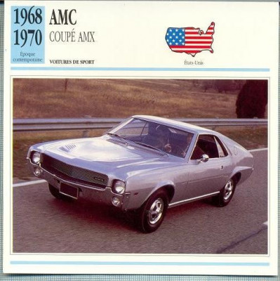 187 Foto Automobilism - AMC COUPE AMX - SUA - 1968-1970 -pe verso date tehnice in franceza -dim.138X138 mm -starea ce se vede foto