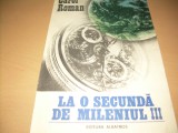 CAROL ROMAN - LA O SECUNDA DE MILENIUL III, Alta editura