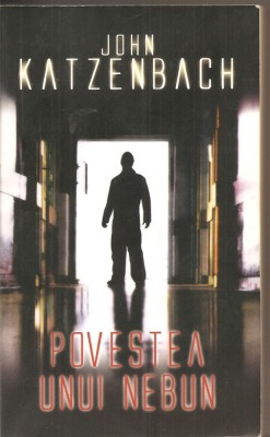 (C2863) POVESTEA UNUI NEBUN DE JOHN KATZENBACH, EDITURA RAO, 2006 foto