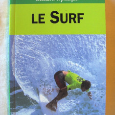 "DECOUVRIR ET PRATIQUER LE SURF", Nicolas Dejean, 1996. Carte in limba franceza