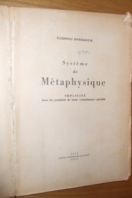SYSTEME DE METAPHYSIQUE - Eugeniu Sperantia - Sibiu, 1943, 325 p. foto