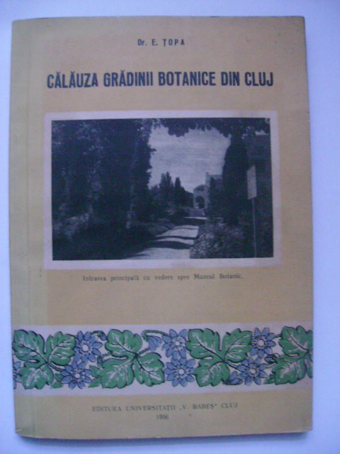 Dr. E. Topa - Calauza gradinii botanice din Cluj