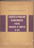 (C2819) EXERCITII SI PROBLEME DE MATEMATICA PENTRU CONCURSUL DE ADMITERE IN LICEE DE MUSAT SI C. IONESCU-TIU, EDP, BUCURESTI, 1967