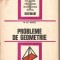 (C2835) PROBLEME DE GEOMETRIE DE M. ST. BITEZ, EDITURA TEHNICA, BUCURESTI, 1976